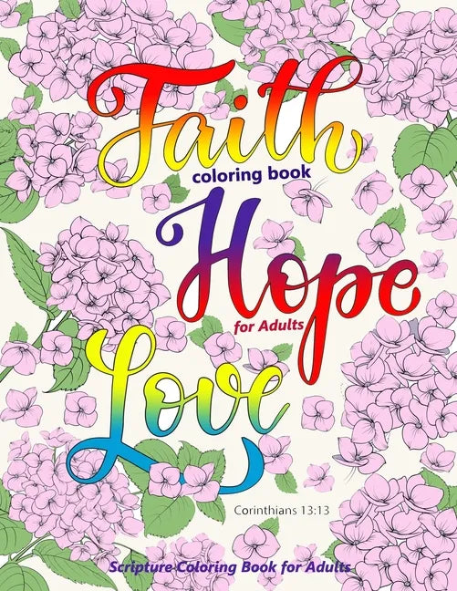 Faith Coloring Book for Adults: Faith, Love, Hope Bible Verse Coloring Books for Christian, Scripture Coloring Books - Paperback