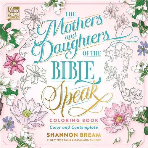 The Mothers and Daughters of the Bible Speak Coloring Book: Color and Contemplate - Paperback